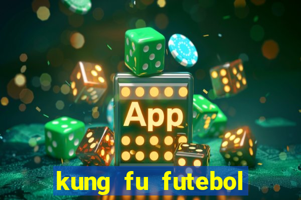 kung fu futebol clube dublado download utorrent